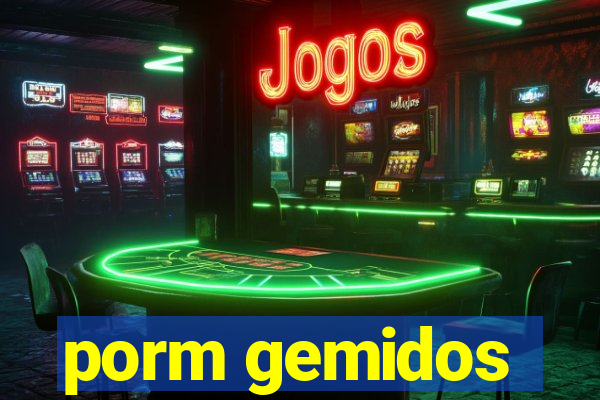 porm gemidos